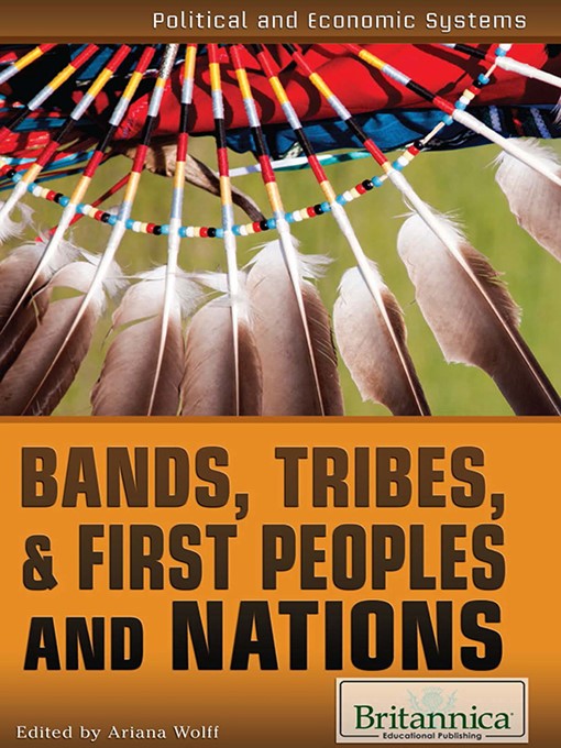 Title details for Bands, Tribes, & First Peoples and Nations by Ariana  Wolff - Wait list